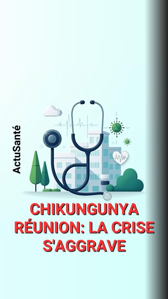 L’épidémie de chikungunya à La Réunion continue de s’aggraver, les seniors et les nourrissons particulièrement touchés.
